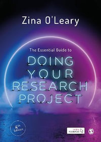 The Essential Guide to Doing Your Research Project : 4th edition - Zina O'Leary