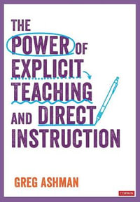 The Power of Explicit Teaching and Direct Instruction : Corwin Ltd - Greg Ashman