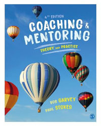 Coaching and Mentoring : Theory and Practice - Robert Garvey