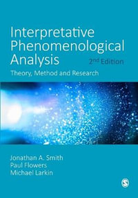 Interpretative Phenomenological Analysis 2ed : Theory, Method and Research - Jonathan A. Smith