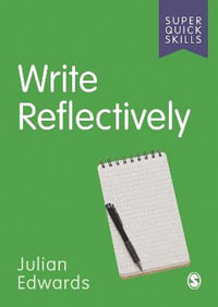 Write Reflectively : Super Quick Skills - Julian Edwards