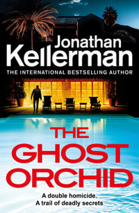 The Ghost Orchid : The gripping new Alex Delaware thriller from the international bestselling author - Jonathan Kellerman