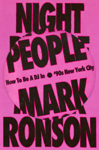 Night People : How to Be a DJ in '90s New York City - Mark Ronson
