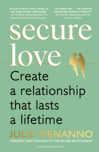Secure Love : Create a Relationship That Lasts a Lifetime - Julie Menanno
