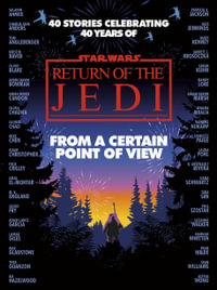 Star Wars: From a Certain Point of View : Return of the Jedi - Olivie Blake, Saladin Ahmed, Char Wilde