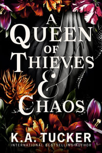 A Queen of Thieves and Chaos - K.A. Tucker