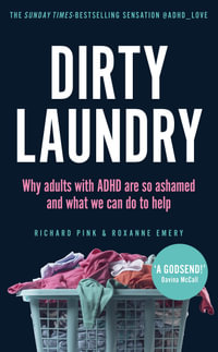 Dirty Laundry : Why adults with ADHD are so ashamed and what we can do to help - Richard Pink