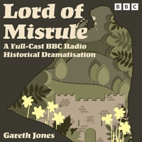 Lord of Misrule : A Full-Cast BBC Radio Dramatisation - Gareth Jones