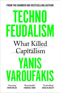 Technofeudalism : What Killed Capitalism - Yanis Varoufakis