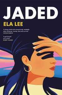 Jaded : The compulsive must-read new novel of 2024 - Ela Lee