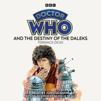 Doctor Who and the Destiny of the Daleks : 4th Doctor Novelisation - Jon Culshaw