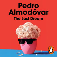 The Last Dream - Pedro Almodóvar