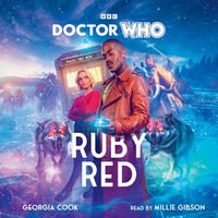 Doctor Who: Ruby Red : 15th Doctor Novel - Georgia Cook