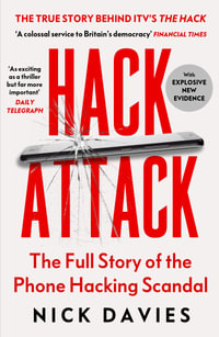 Hack Attack : How the truth caught up with Rupert Murdoch - Nick Davies