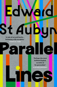 Parallel Lines - Edward St Aubyn