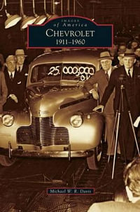 Chevrolet : 1911-1960 - Michael W. R. Davis