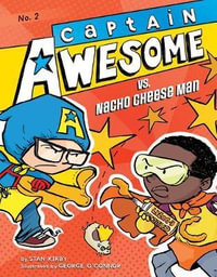 Captain Awesome vs. Nacho Cheese Man : #2 - Stan Kirby
