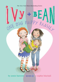 Ivy and Bean : One Big Happy Family: #11 - Annie Barrows
