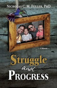 Struggle and Progress - Nicholas C. M. Fuller