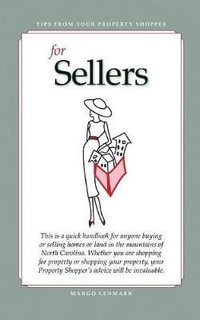 Tips from your Property Shopper : For Sellers - For Buyers - Margo Lenmark