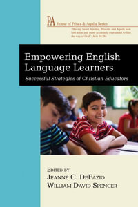 Empowering English Language Learners : Successful Strategies of Christian Educators - Jeanne C. Defazio