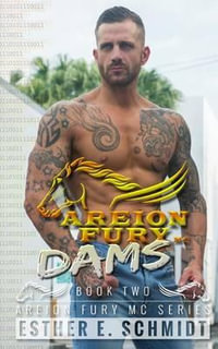 Dams : Areion Fury MC - Esther E Schmidt