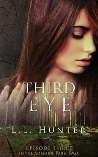 Third Eye : Episode Three - L L Hunter