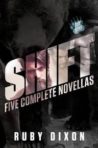 Shift : A Bear Bites Anthology: Five Complete Novellas - Ruby Dixon
