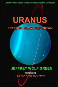 Uranus : Freedom from the Known - Jeffrey Wolf Green