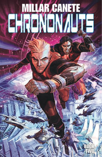 Chrononauts Volume 2 : Futureshock - Mark Millar