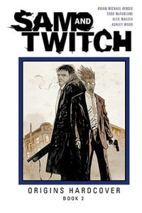 Sam and Twitch Origins Book 2 : Sam and Twitch: Origins - Brian Michael Bendis