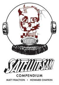 Sattelite Sam Compendium - Matt Fraction