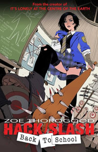 Hack/Slash Back To School : Back to School - Zoe Thorogood