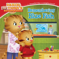 Remembering Blue Fish : Daniel Tiger's Neighborhood - Becky Friedman