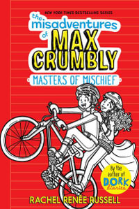 The Misadventures of Max Crumbly 3 : Masters of Mischief - Rachel Renée Russell