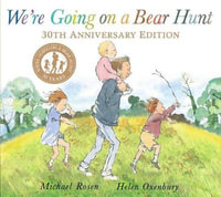 We're Going on a Bear Hunt : 30th Anniversary Edition - Michael Rosen