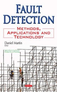 Fault Detection : Methods, Applications & Technology - Daniel Martin