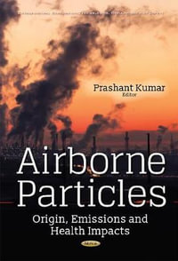 Airborne Particles : Origin, Emissions & Health Impacts - Dr Prashant Kumar