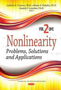 Nonlinearity : Problems, Solutions & Applications -- Volume 2 - Alexey B Nadykto