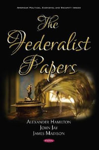 The Federalist Papers - Alexander Hamilton