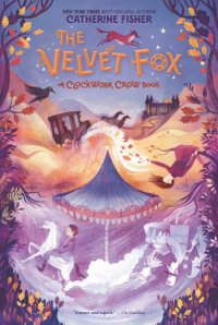 The Velvet Fox : A Clockwork Crow Book - Catherine Fisher