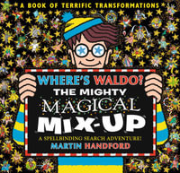 Where's Waldo? the Mighty Magical Mix-Up : Where's Waldo? - Martin Handford