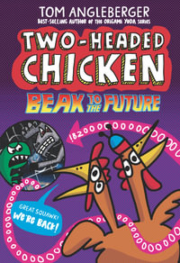 Two-Headed Chicken : Beak to the Future - Tom Angleberger
