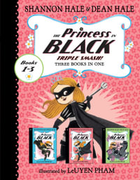 The Princess in Black Triple Smash! : Three Books in One - Shannon Hale