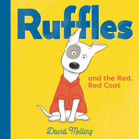 Ruffles and the Red, Red Coat : Ruffles - David Melling