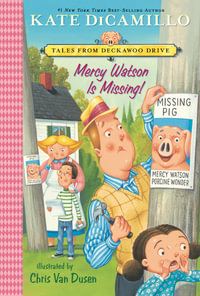 Mercy Watson Is Missing! : Tales from Mercy Watson's Deckawoo Drive, Volume Seven - Kate DiCamillo