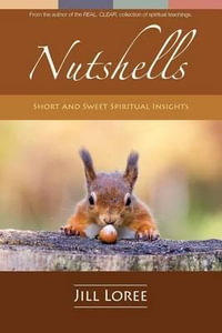 Nutshells : Short and Sweet Spiritual Insights - Jill Loree