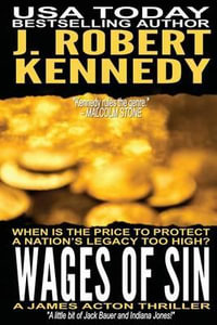 Wages of Sin : A James Acton Thriller Book #17 - J Robert Kennedy
