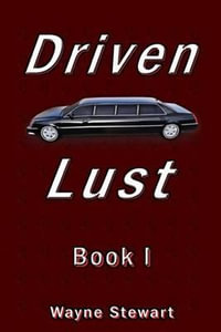 Driven Lust : Driven Lust - Wayne Stewart