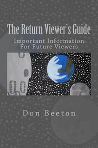 The Return Viewer's Guide : Important Information for Future Viewer's - Don G. Beeton